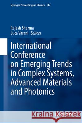 International Conference on Emerging Trends in Complex Systems, Advanced Materials and Photonics Rajesh Sharma Luca Varani 9783032154408 Springer - książka