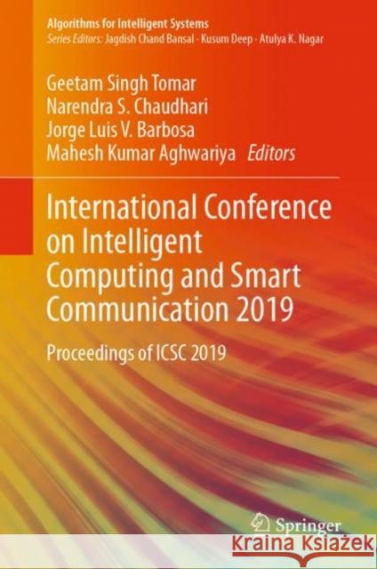 International Conference on Intelligent Computing and Smart Communication 2019: Proceedings of Icsc 2019 Singh Tomar, Geetam 9789811506321 Springer - książka