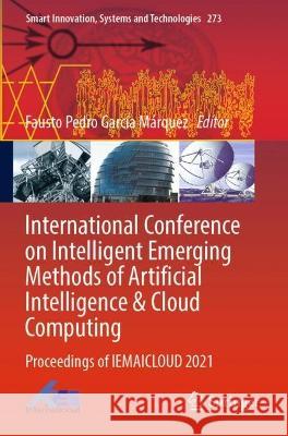 International Conference on Intelligent Emerging Methods of Artificial Intelligence & Cloud Computing  9783030929077 Springer International Publishing - książka