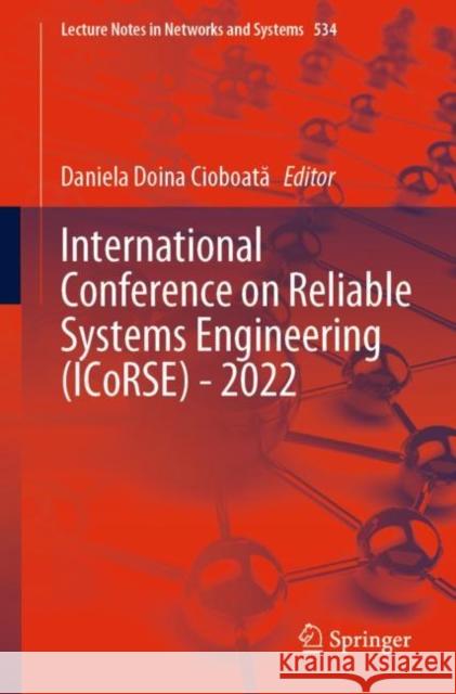 International Conference on Reliable Systems Engineering (Icorse) - 2022 Cioboată, Daniela Doina 9783031159435 Springer International Publishing - książka