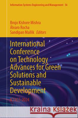 International Conference on Technology Advances for Green Solutions and Sustainable Development: Ict4gs-2024 Brojo Kishore Mishra ?lvaro Rocha Sandipan Mallik 9783031949968 Springer - książka
