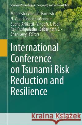 International Conference on Tsunami Risk Reduction & Resilience Maneesha Vinodin N. Vinod Chandra Menon Sudha Arlikatti 9783032096203 Springer - książka