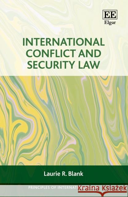 International Conflict and Security Law Laurie R. Blank 9781800377233 Edward Elgar Publishing Ltd - książka