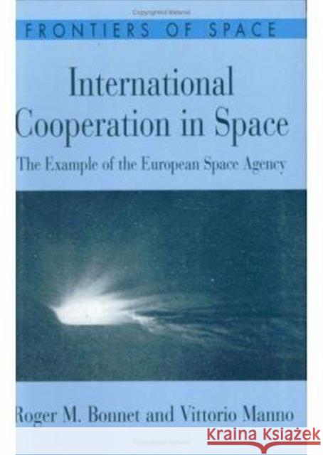 International Cooperation in Space: The Example of the European Space Agency Bonnet, Roger M. 9780674458352 Harvard University Press - książka