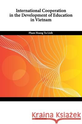 International Cooperation in the Development of Education in Vietnam Pham Hoang Tu Linh 9781636481586 Eliva Press - książka