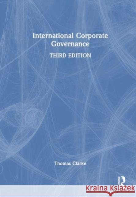 International Corporate Governance Thomas Clarke 9781032019383 Taylor & Francis Ltd - książka