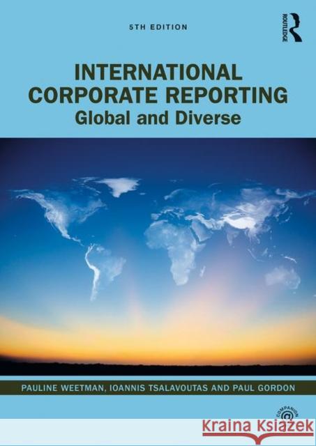 International Corporate Reporting: Global and Diverse Pauline Weetman Ioannis Tsalavoutas Paul Gordon 9781138364998 Routledge - książka