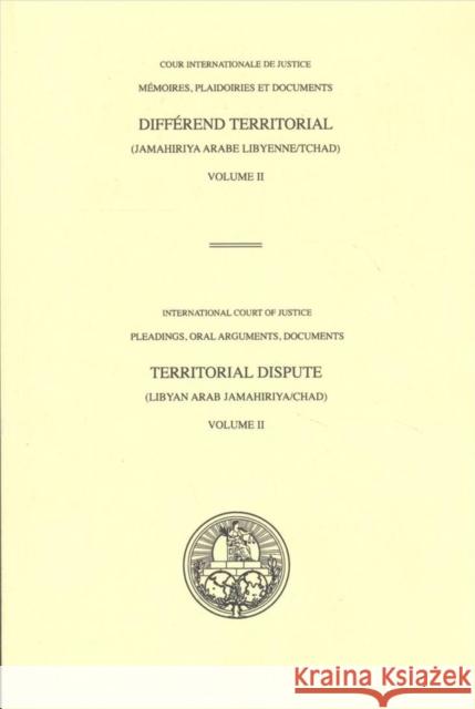 International Court of Justice Pleadings, Oral Arguments, Documents: Territorial Dispute (Libyan Arab Jamahiriya V. Chad) United Nations 9789210711203 United Nations - książka