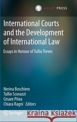 International Courts and the Development of International Law: Essays in Honour of Tullio Treves Boschiero, Nerina 9789067048934 T.M.C. Asser Press - książka