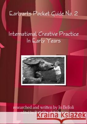 International Creative Practice In Early Years Ruth Churchill Dower, Jo Belloli 9781447869054 Lulu.com - książka