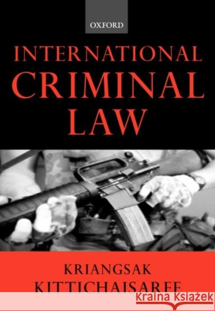 International Criminal Law Kriangsak Kittichaisaree Kriangsak 9780198765776 Oxford University Press - książka