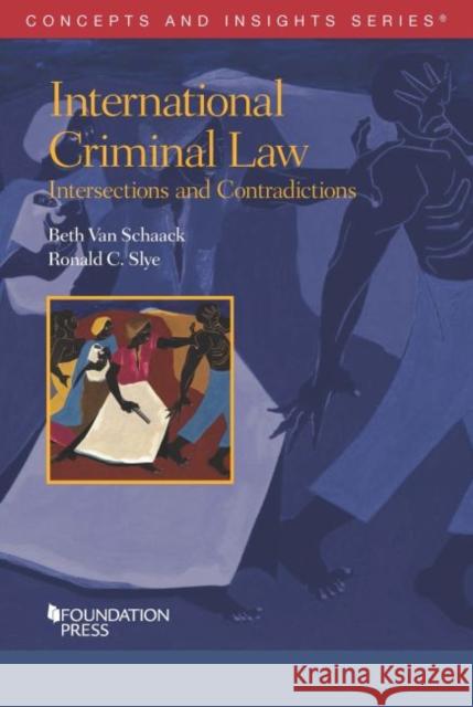 International Criminal Law: Intersections and Contradictions Beth Van Schaack, Ronald C. Slye 9781684670017 Eurospan (JL) - książka