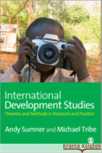 International Development Studies: Theories and Methods in Research and Practice Sumner, Andrew 9781412929448 Sage Publications - książka