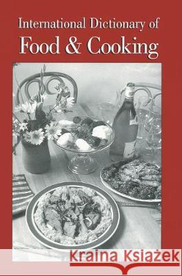 International Dictionary of Food and Cooking Charles G. Sinclair C. G. Sinclair 9781579580575 Fitzroy Dearborn Publishers - książka
