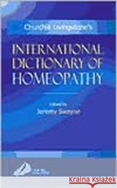 International Dictionary of Homeopathy Jeremy Swayne 9780443060090 Churchill Livingstone - książka