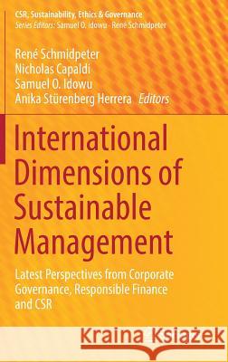 International Dimensions of Sustainable Management: Latest Perspectives from Corporate Governance, Responsible Finance and Csr Schmidpeter, René 9783030048181 Springer - książka