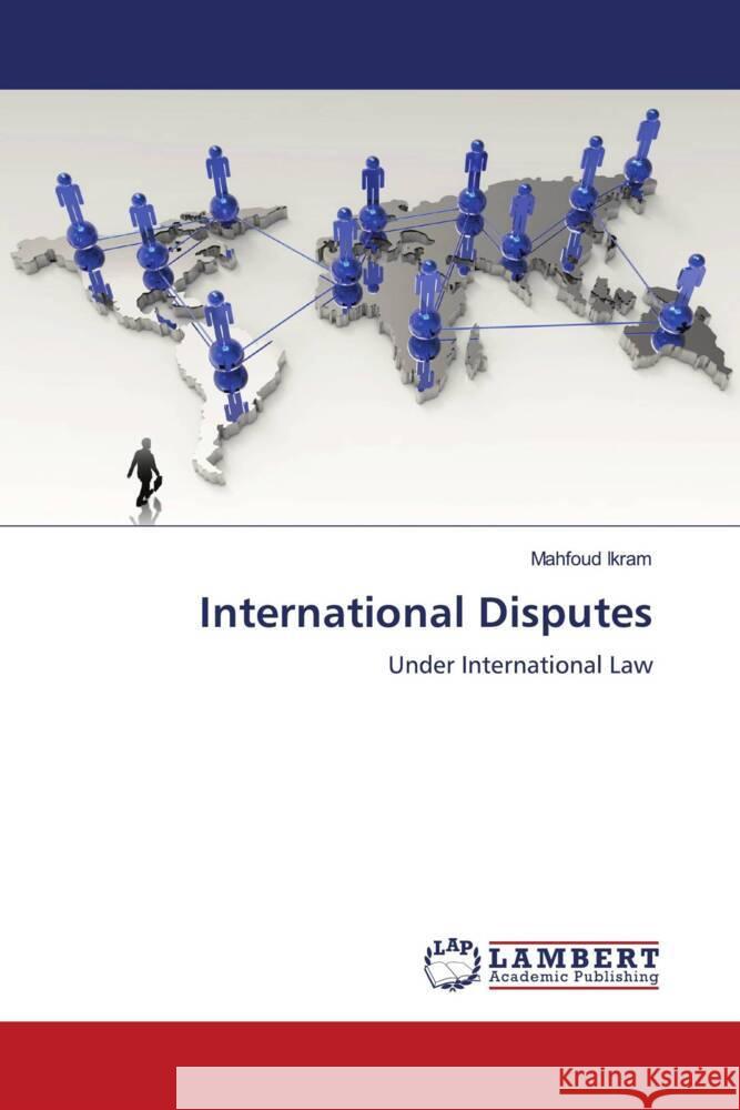 International Disputes Ikram, Mahfoud 9783659741678 LAP Lambert Academic Publishing - książka