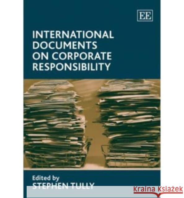 International Documents on Corporate Responsibility  9781847206183 Edward Elgar Publishing Ltd - książka