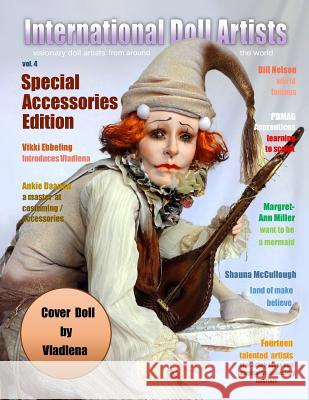 International Doll Artists - Volume 4: Accessories & Ideas Cherie Fretto 9781726309196 Createspace Independent Publishing Platform - książka