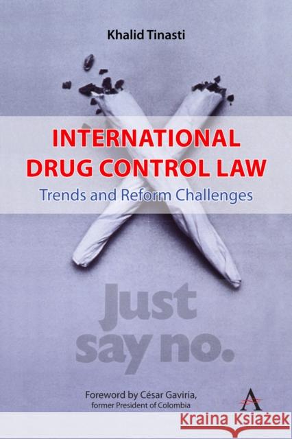 International Drug Control Law: Trends and Reform Challenges Khalid Tinasti 9781839995705 Anthem Press - książka