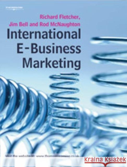 International E-Business Marketing Richard A. Fletcher Jim Bell Rod McNaughton 9781861529459 Int. Cengage Business Press - książka