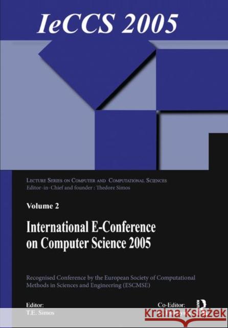 International E-Conference on Computer Science (Ieccs 2005): Lecture Series on Computer and Computational Sciences II Simos, Theodore 9781138412996 CRC Press - książka