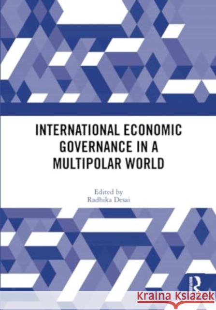 International Economic Governance in a Multipolar World  9781032227061 Taylor & Francis Ltd - książka