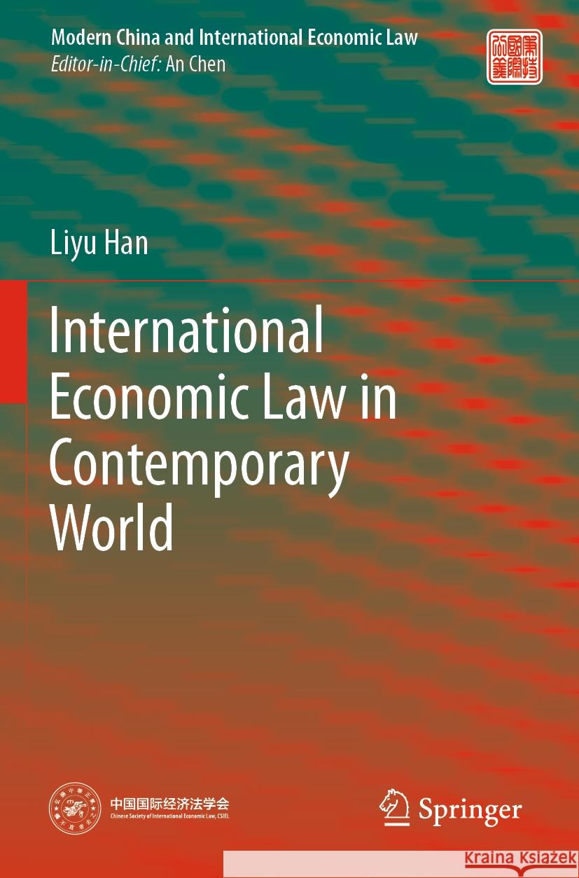 International Economic Law in Contemporary World Liyu Han 9789819975433 Springer Nature Singapore - książka