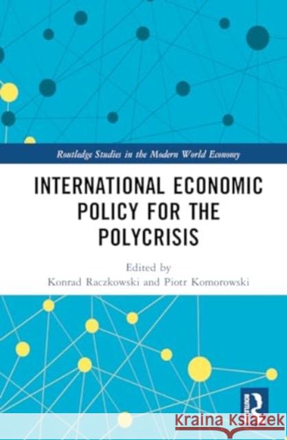 International Economic Policy for the Polycrisis  9781032784465 Taylor & Francis Ltd - książka