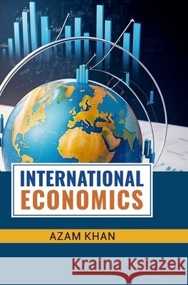 International Economics Azam Khan 9789362243409 Green Books Pvt Ltd - książka