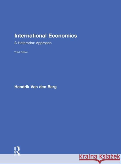 International Economics: A Heterodox Approach Hendrik Va 9781138945043 Routledge - książka