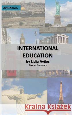 International Education Lidia Aviles 9781537267272 Createspace Independent Publishing Platform - książka