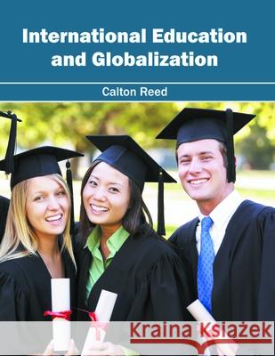 International Education and Globalization Calton Reed 9781632405432 Clanrye International - książka