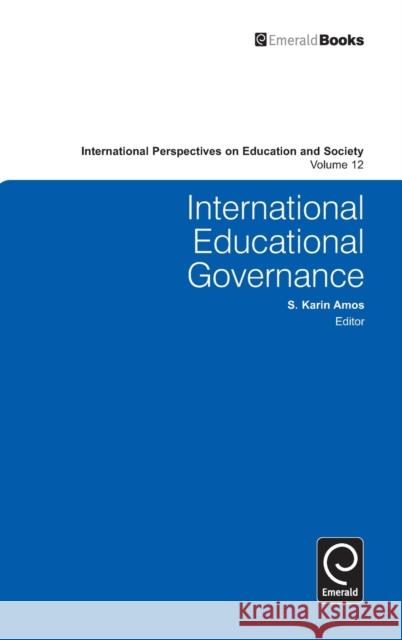 International Education Governance S. Karin Amos, Alexander W. Wiseman 9780857243034 Emerald Publishing Limited - książka