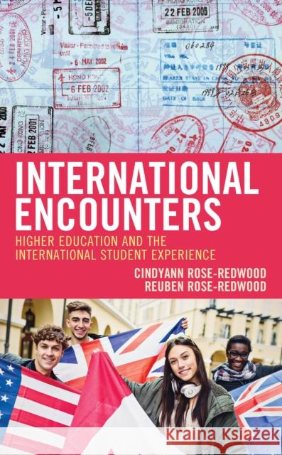 International Encounters: Higher Education and the International Student Experience Cindyann Rose-Redwood Reuben Rose-Redwood 9781475839425 Rowman & Littlefield Publishers - książka