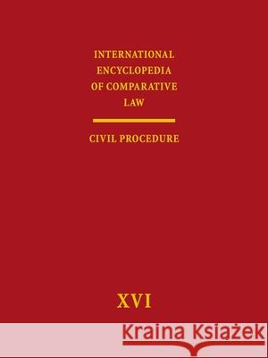 International Encyclopedia of Comparative Law, Volume XVI: Civil Procedure Mauro Cappelletti 9789004266803 Martinus Nijhoff Publishers / Brill Academic - książka