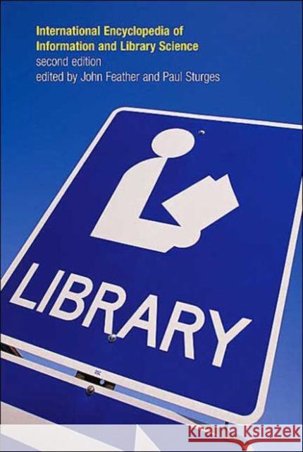International Encyclopedia of Information and Library Science John Feather Paul Sturges 9780415259019 Routledge - książka
