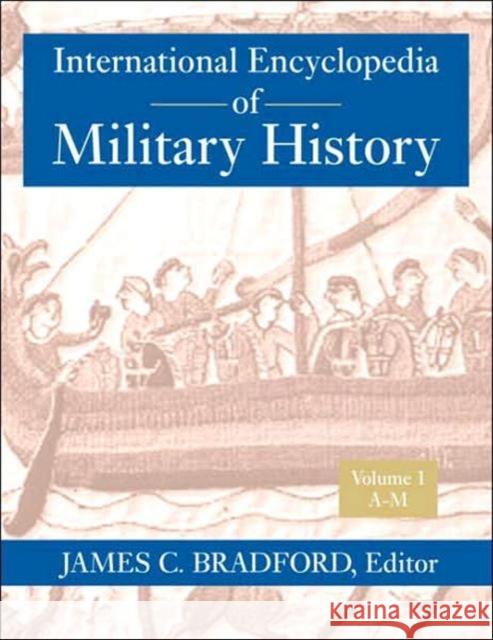 International Encyclopedia of Military History James C. Bradford Jeremy Black 9780415936613 Routledge - książka