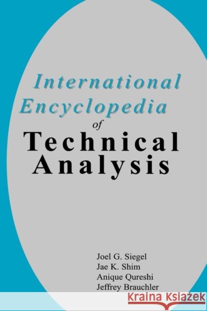 International Encyclopedia of Technical Analysis Jae K. Shim 9781579580858 Fitzroy Dearborn Publishers - książka