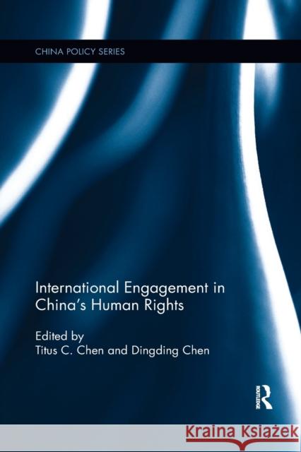 International Engagement in China's Human Rights  9780815355236 China Policy Series - książka