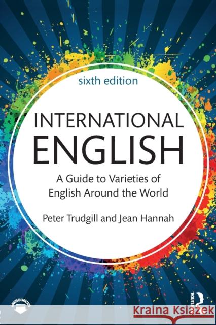 International English: A Guide to Varieties of English Around the World Trudgill, Peter 9781138233690 Routledge - książka