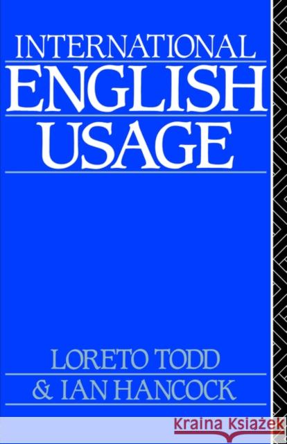 International English Usage Loreto Todd Ian Hancock 9780415051026 TAYLOR & FRANCIS LTD - książka