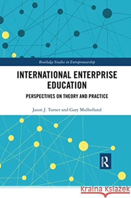 International Enterprise Education: Perspectives on Theory and Practice Jason Turner Gary Mulholland 9780367735296 Routledge - książka