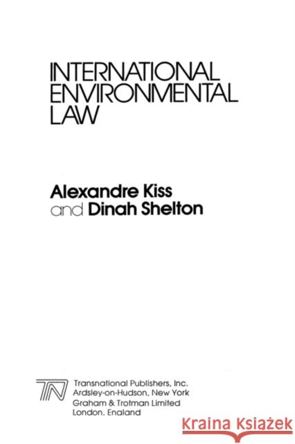 International Environmental Law Alexandre Charles Kiss Kiss 9781853336270 Kluwer Law International - książka
