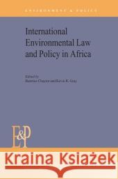 International Environmental Law and Policy in Africa B. Chaytor K. R. Gray 9789048162871 Not Avail - książka