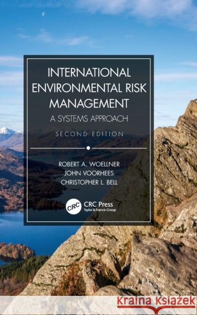 International Environmental Risk Management: A Systems Approach Woellner, Robert A. 9781138054523 CRC Press - książka