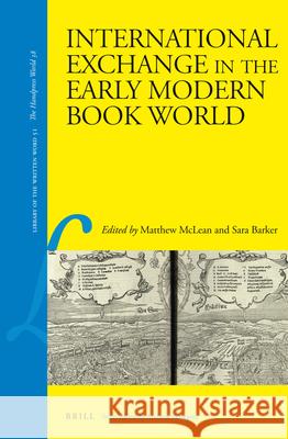 International Exchange in the Early Modern Book World Matthew McLean Sara K. Barker 9789004316447 Brill Academic Publishers - książka