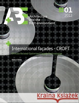 International Façades - CROFT: Climate Related Optimized Façade Technologies Bilow, Marcel 9781475208399 Createspace - książka