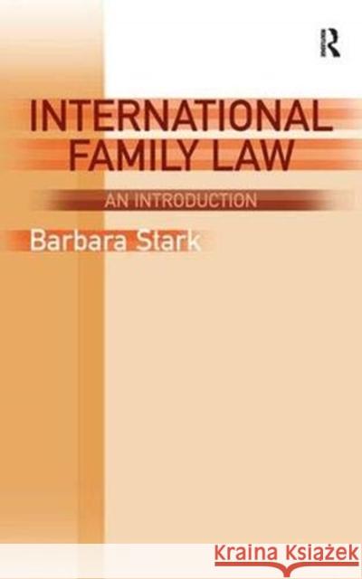 International Family Law: An Introduction Stark, Barbara 9781138371415 Taylor and Francis - książka