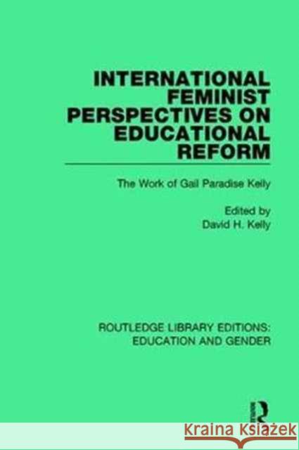 International Feminist Perspectives on Educational Reform: The Work of Gail Paradise Kelly  9781138040779 Taylor and Francis - książka